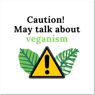 Caution! May talk about veganism Posters and Art